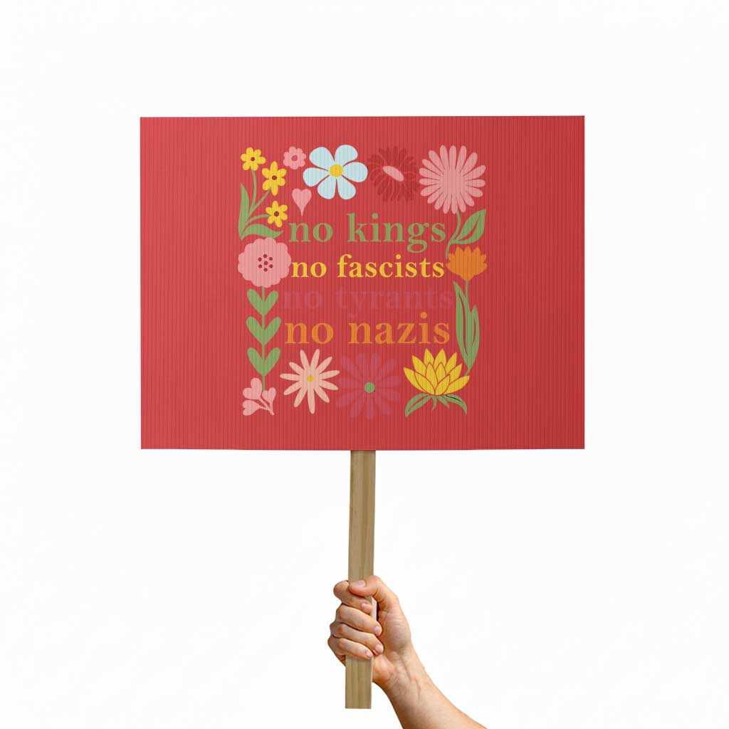 No Kings No Fascists No Tyrants No Nazis Protest Sign Subtle Resist Retro Boho Floral TS02 Horizontal 18" × 24" Red Print Your Wear