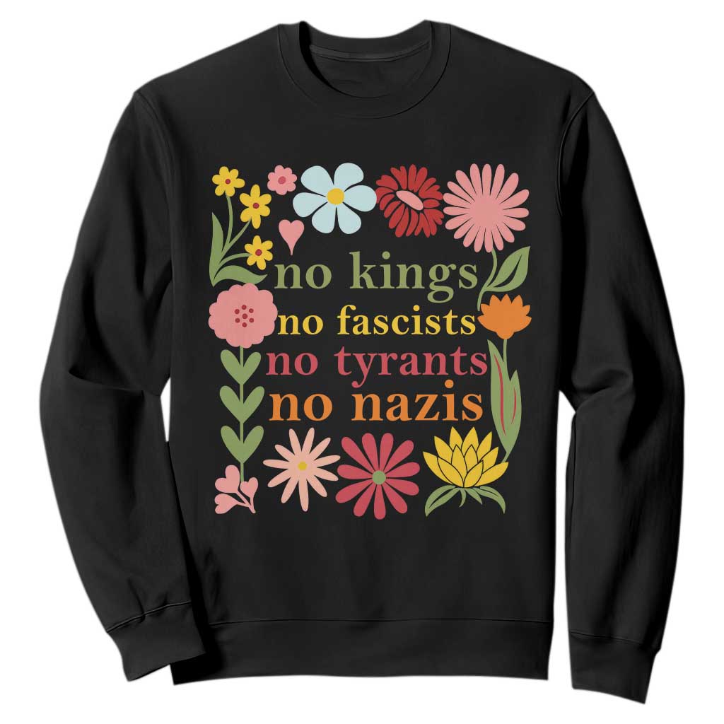 No Kings No Fascists No Tyrants No Nazis Sweatshirt Subtle Resist Retro Boho Floral TS02 Black Print Your Wear