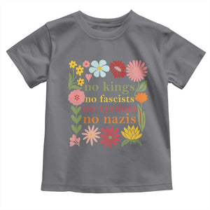 No Kings No Fascists No Tyrants No Nazis Toddler T Shirt Subtle Resist Retro Boho Floral TS02 Charcoal Print Your Wear