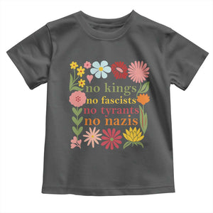 No Kings No Fascists No Tyrants No Nazis Toddler T Shirt Subtle Resist Retro Boho Floral TS02 Dark Heather Print Your Wear