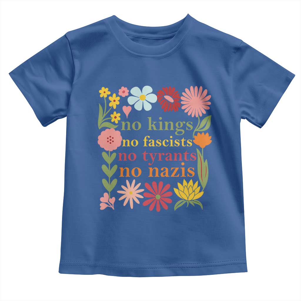 No Kings No Fascists No Tyrants No Nazis Toddler T Shirt Subtle Resist Retro Boho Floral TS02 Royal Blue Print Your Wear