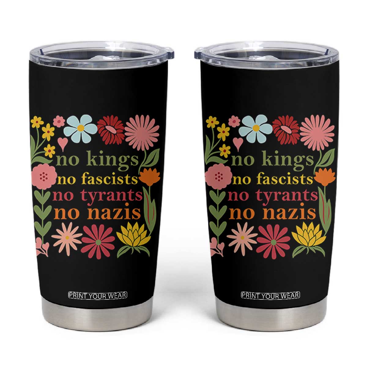 No Kings No Fascists No Tyrants No Nazis Tumbler Cup Subtle Resist Retro Boho Floral TS02 Black Print Your Wear