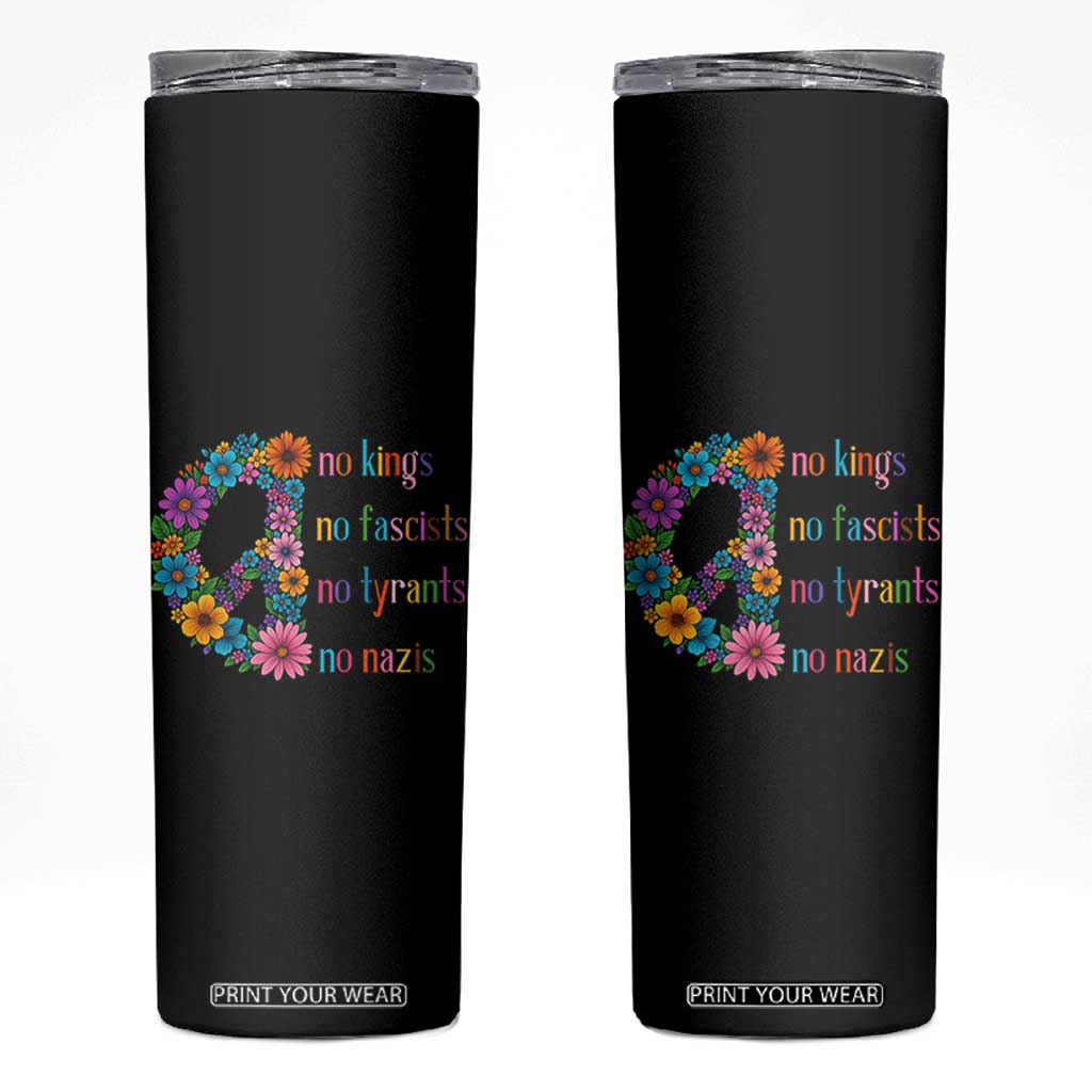 No Kings No Fascists No Tyrants No Nazis Skinny Tumbler Resist Retro Boho Floral Peace Sign TS02 Black Print Your Wear