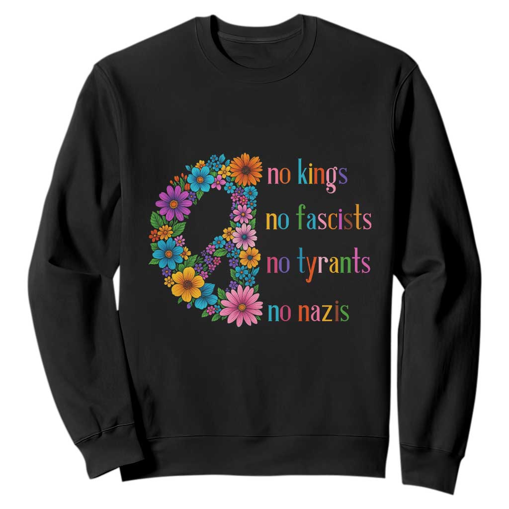 No Kings No Fascists No Tyrants No Nazis Sweatshirt Resist Retro Boho Floral Peace Sign TS02 Black Print Your Wear