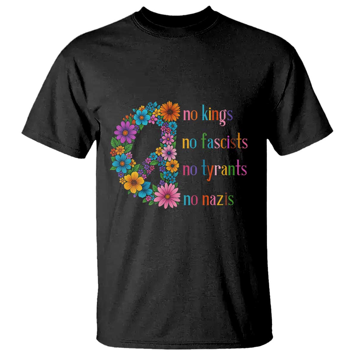 No Kings No Fascists No Tyrants No Nazis T Shirt Resist Retro Boho Floral Peace Sign TS02 Black Print Your Wear