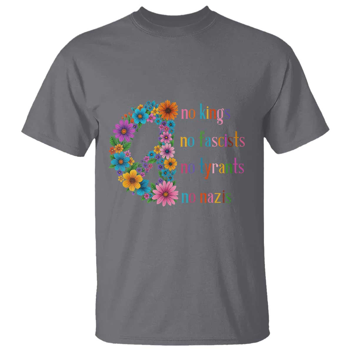 No Kings No Fascists No Tyrants No Nazis T Shirt Resist Retro Boho Floral Peace Sign TS02 Charcoal Print Your Wear