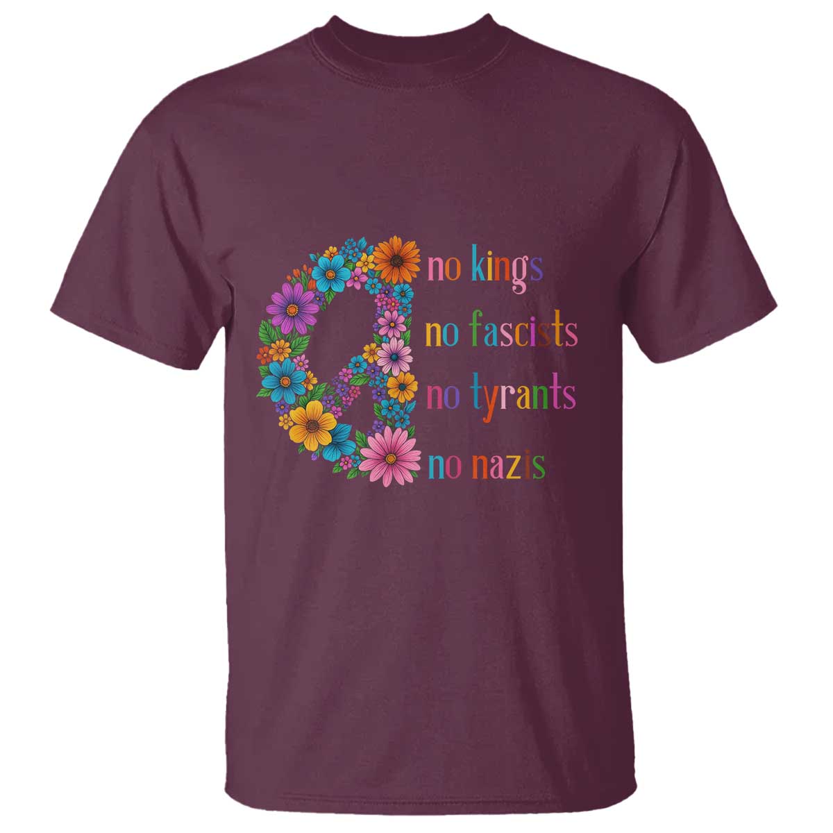 No Kings No Fascists No Tyrants No Nazis T Shirt Resist Retro Boho Floral Peace Sign TS02 Maroon Print Your Wear