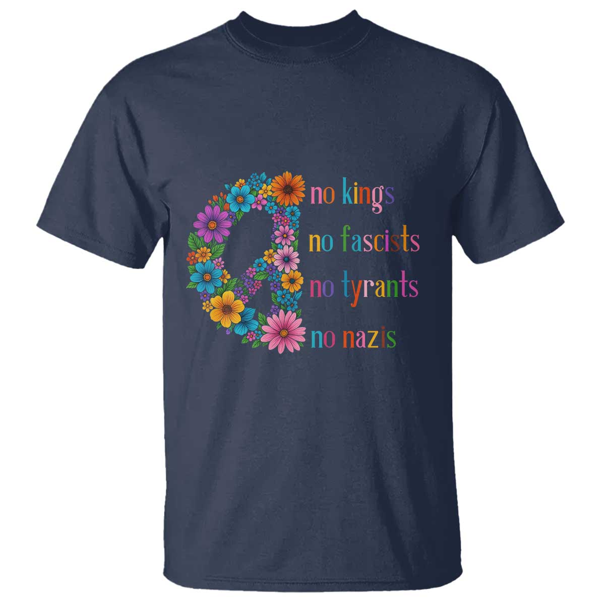 No Kings No Fascists No Tyrants No Nazis T Shirt Resist Retro Boho Floral Peace Sign TS02 Navy Print Your Wear