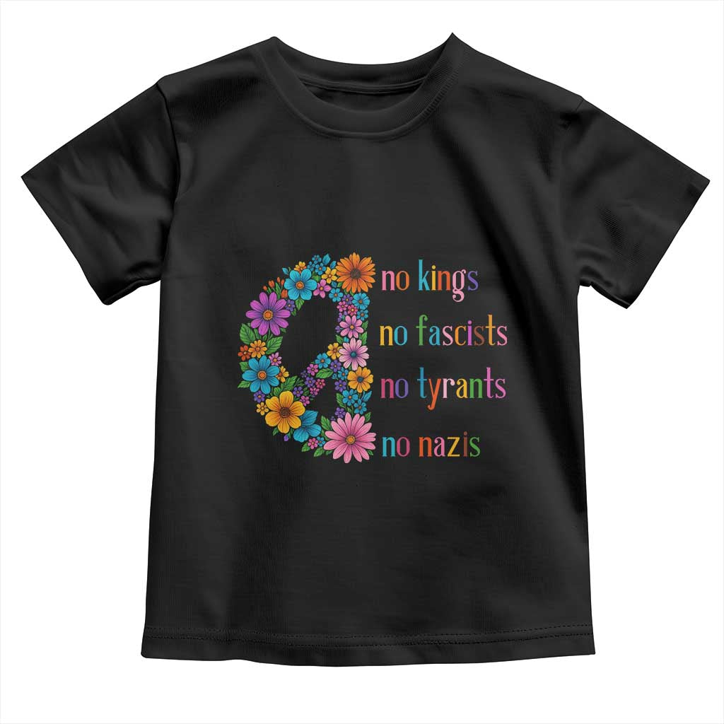 No Kings No Fascists No Tyrants No Nazis Toddler T Shirt Resist Retro Boho Floral Peace Sign TS02 Black Print Your Wear