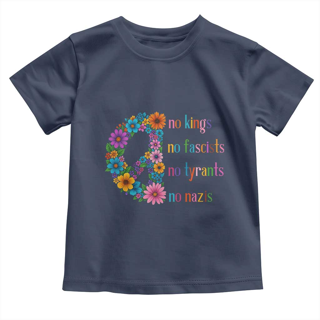 No Kings No Fascists No Tyrants No Nazis Toddler T Shirt Resist Retro Boho Floral Peace Sign TS02 Navy Print Your Wear