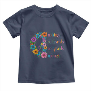 No Kings No Fascists No Tyrants No Nazis Toddler T Shirt Resist Retro Boho Floral Peace Sign TS02 Navy Print Your Wear