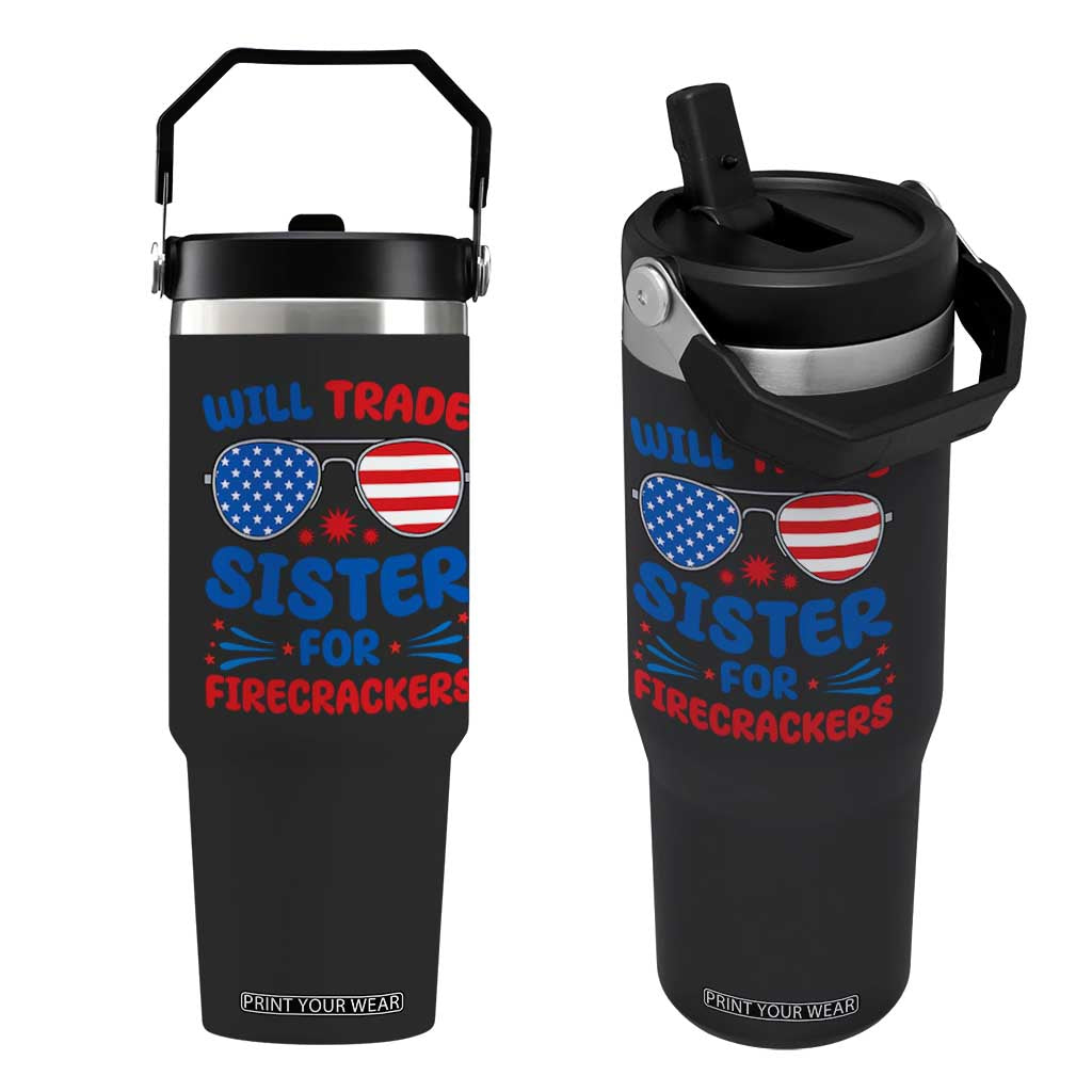 Will Trade Sister for Firecrackers Flip Straw Tumbler Funny 4th of July Patriotic Humor TS02 One Size: 30 oz Black Print Your Wear