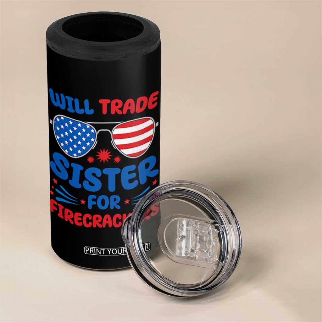 Will Trade Sister for Firecrackers 4 in 1 Can Cooler Tumbler Funny 4th of July Patriotic Humor TS02 Print Your Wear