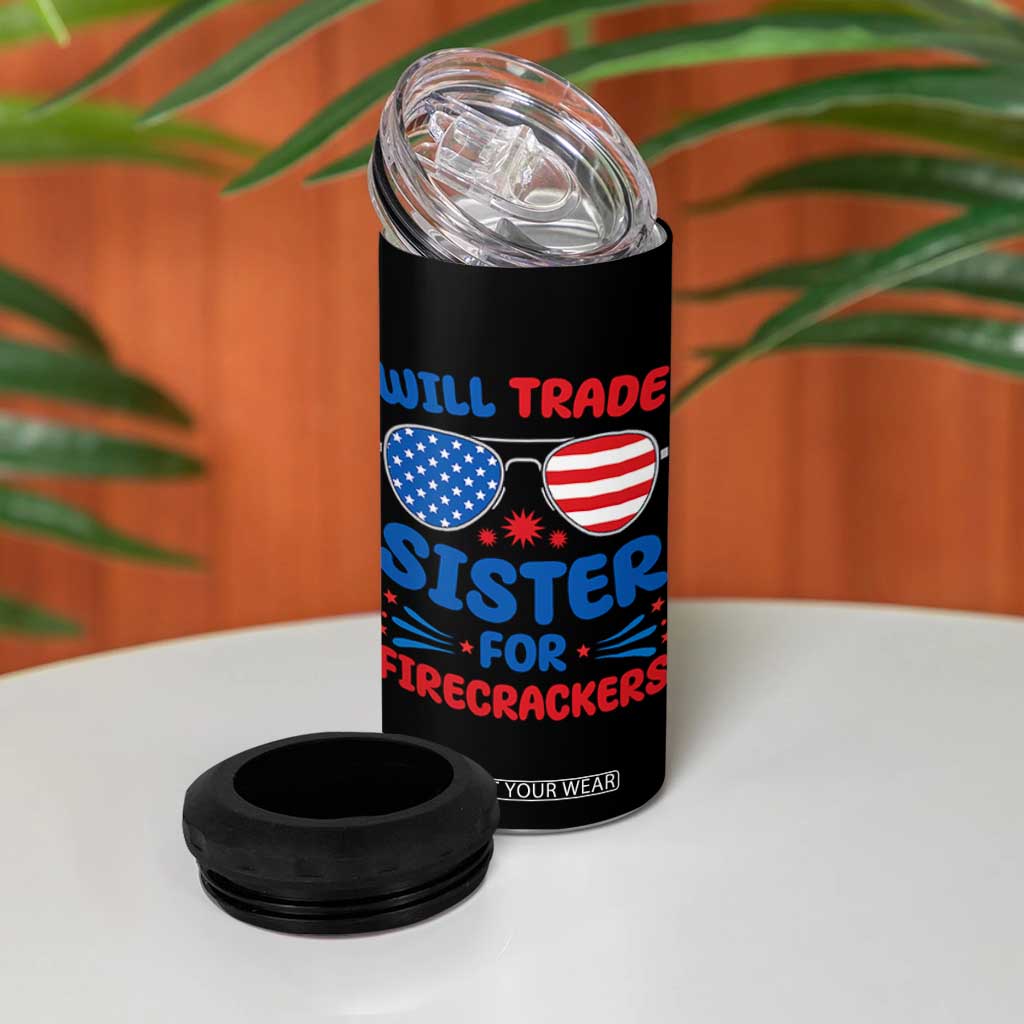 Will Trade Sister for Firecrackers 4 in 1 Can Cooler Tumbler Funny 4th of July Patriotic Humor TS02 Print Your Wear
