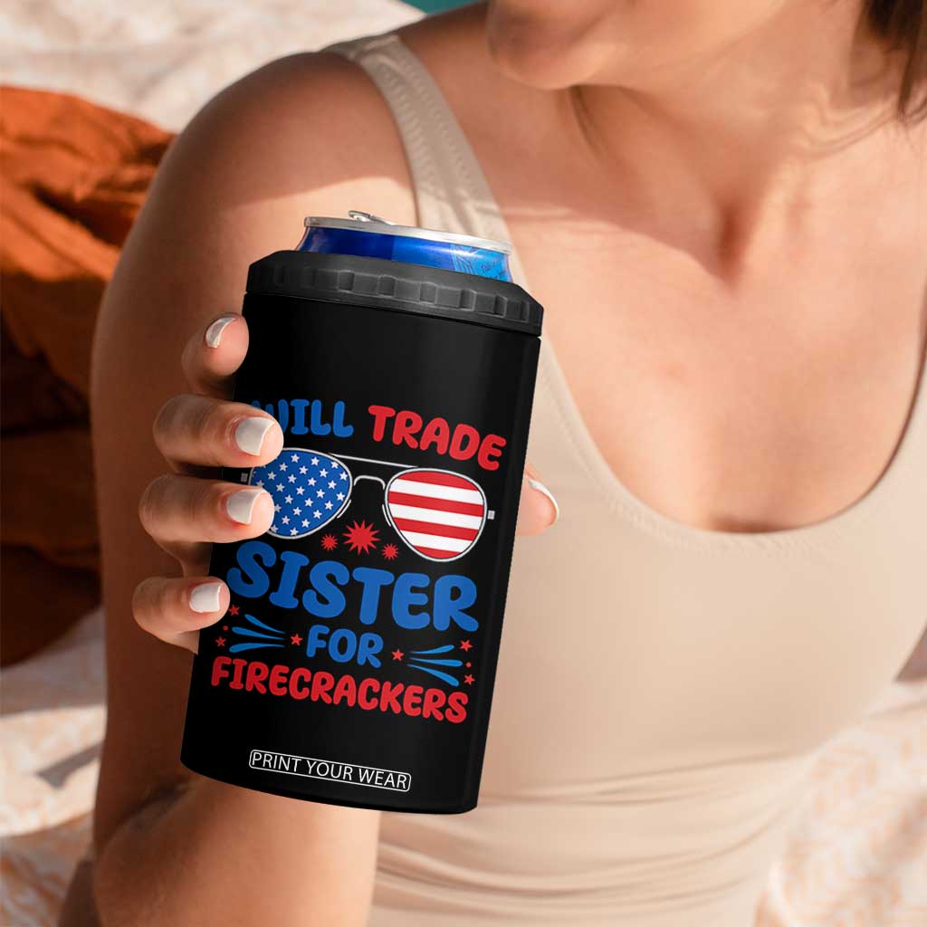 Will Trade Sister for Firecrackers 4 in 1 Can Cooler Tumbler Funny 4th of July Patriotic Humor TS02 Print Your Wear