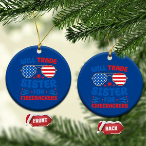 Will Trade Sister for Firecrackers Ceramic Ornament Funny 4th of July Patriotic Humor TS02 1pc Blue Print Your Wear