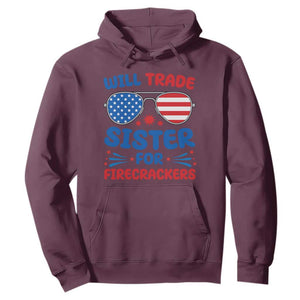 Will Trade Sister for Firecrackers Hoodie Funny 4th of July Patriotic Humor TS02 Maroon Print Your Wear