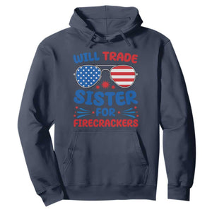 Will Trade Sister for Firecrackers Hoodie Funny 4th of July Patriotic Humor TS02 Navy Print Your Wear