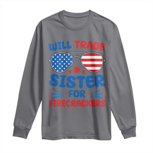 Will Trade Sister for Firecrackers Long Sleeve Shirt Funny 4th of July Patriotic Humor TS02 Charcoal Print Your Wear
