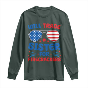 Will Trade Sister for Firecrackers Long Sleeve Shirt Funny 4th of July Patriotic Humor TS02 Dark Forest Green Print Your Wear