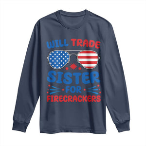 Will Trade Sister for Firecrackers Long Sleeve Shirt Funny 4th of July Patriotic Humor TS02 Navy Print Your Wear