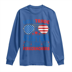 Will Trade Sister for Firecrackers Long Sleeve Shirt Funny 4th of July Patriotic Humor TS02 Royal Blue Print Your Wear