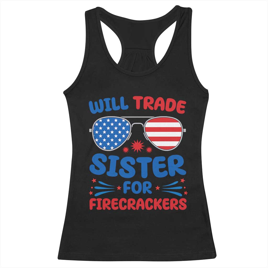 Will Trade Sister for Firecrackers Racerback Tank Top Funny 4th of July Patriotic Humor TS02 Black Print Your Wear