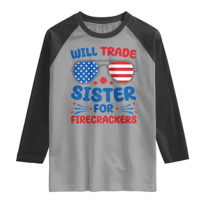 Will Trade Sister for Firecrackers Raglan Shirt Funny 4th of July Patriotic Humor TS02 Sport Gray Black Print Your Wear
