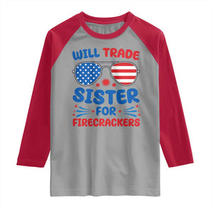 Will Trade Sister for Firecrackers Raglan Shirt Funny 4th of July Patriotic Humor TS02 Sport Gray Red Print Your Wear