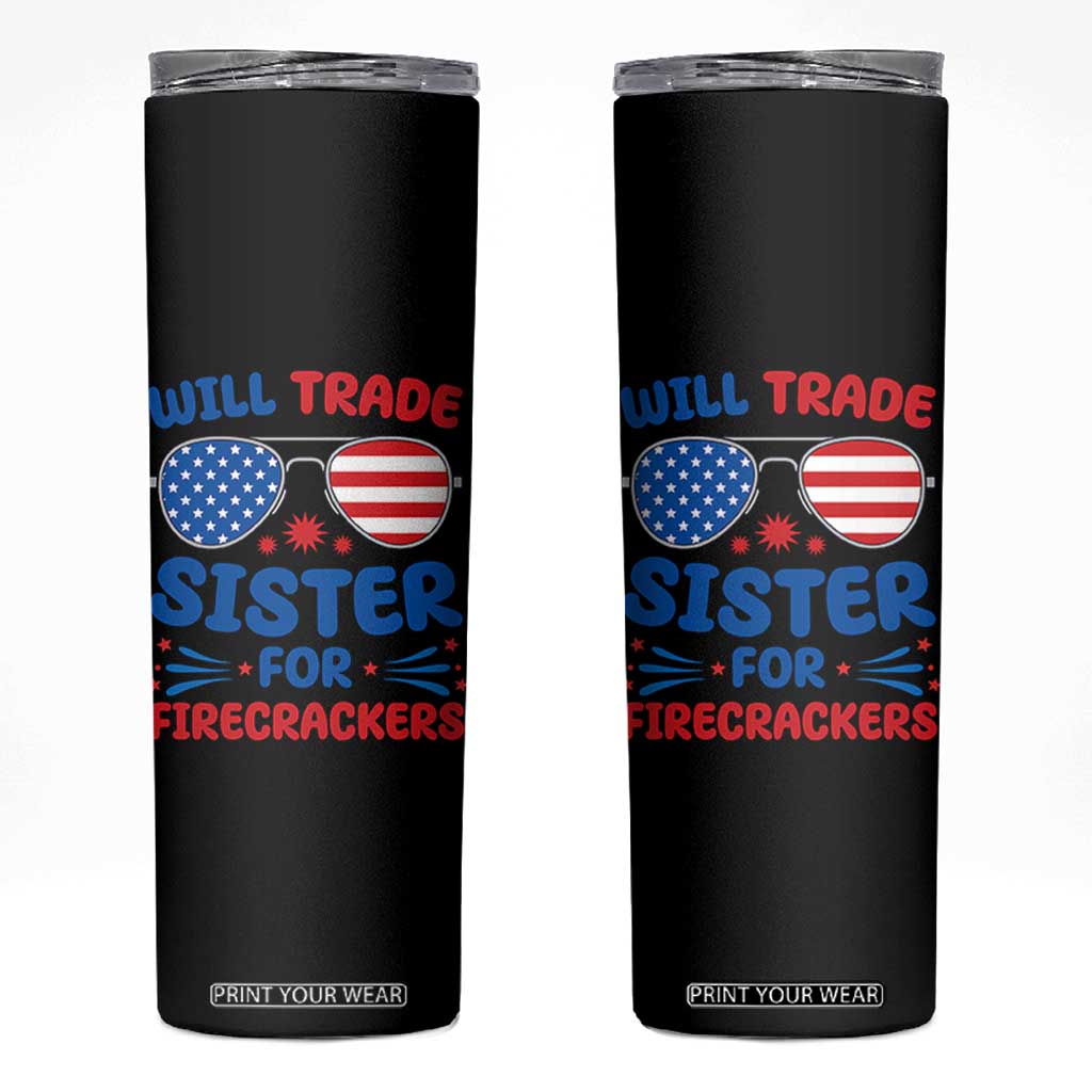 Will Trade Sister for Firecrackers Skinny Tumbler Funny 4th of July Patriotic Humor TS02 Black Print Your Wear