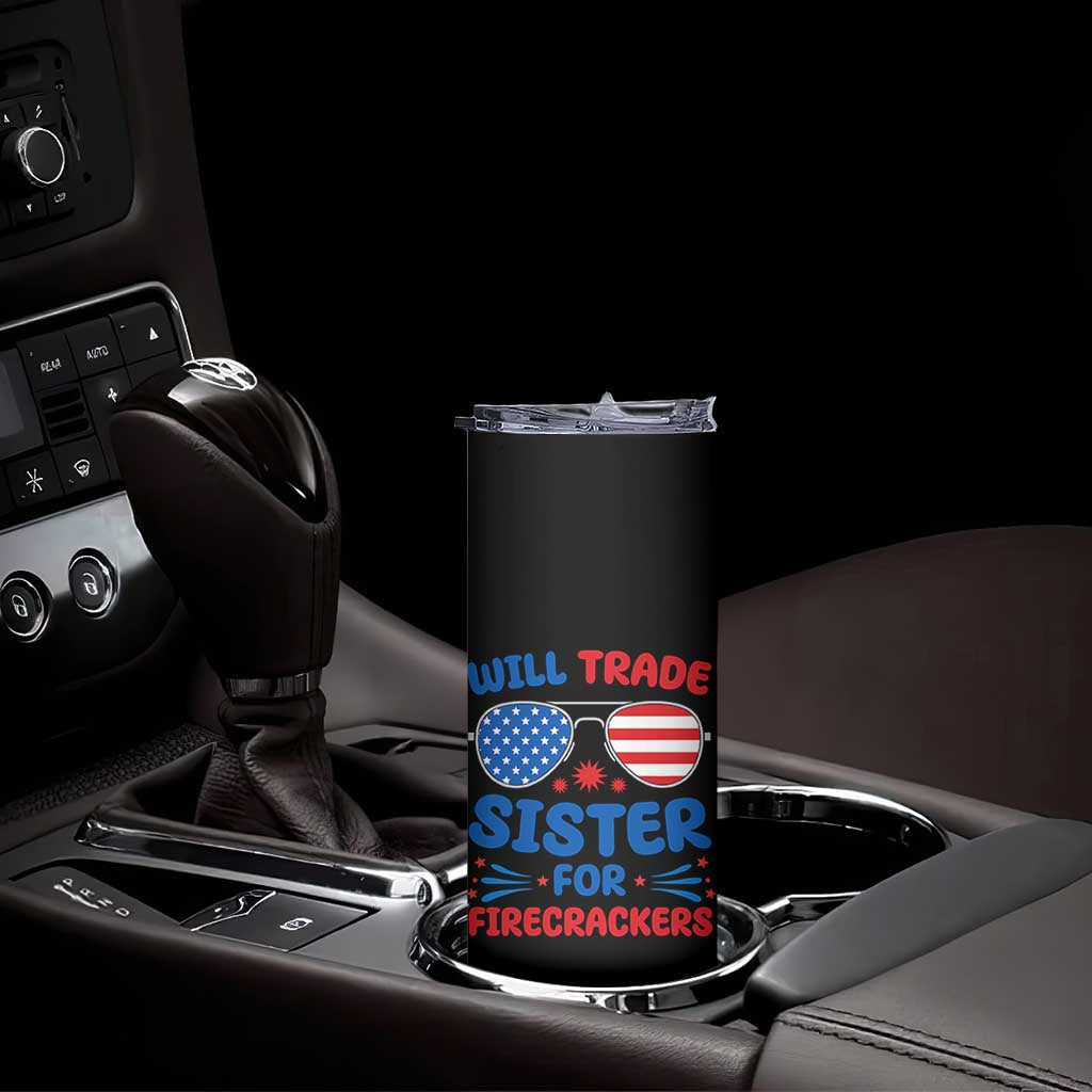Will Trade Sister for Firecrackers Skinny Tumbler Funny 4th of July Patriotic Humor TS02 Print Your Wear