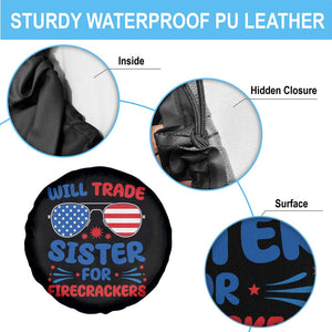 Will Trade Sister for Firecrackers Spare Tire Cover Funny 4th of July Patriotic Humor TS02 Print Your Wear