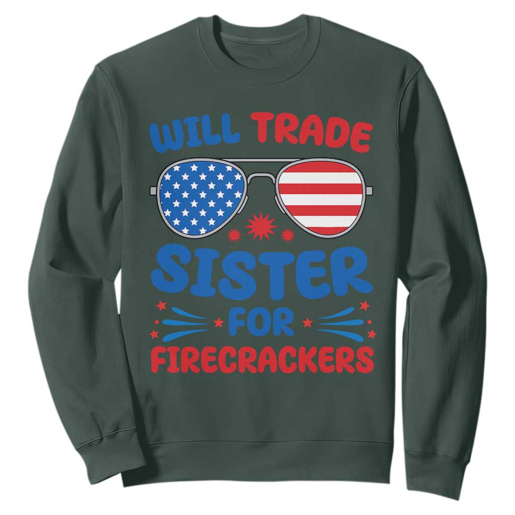 Will Trade Sister for Firecrackers Sweatshirt Funny 4th of July Patriotic Humor TS02 Dark Forest Green Print Your Wear