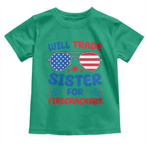 Will Trade Sister for Firecrackers Toddler T Shirt Funny 4th of July Patriotic Humor TS02 Irish Green Print Your Wear