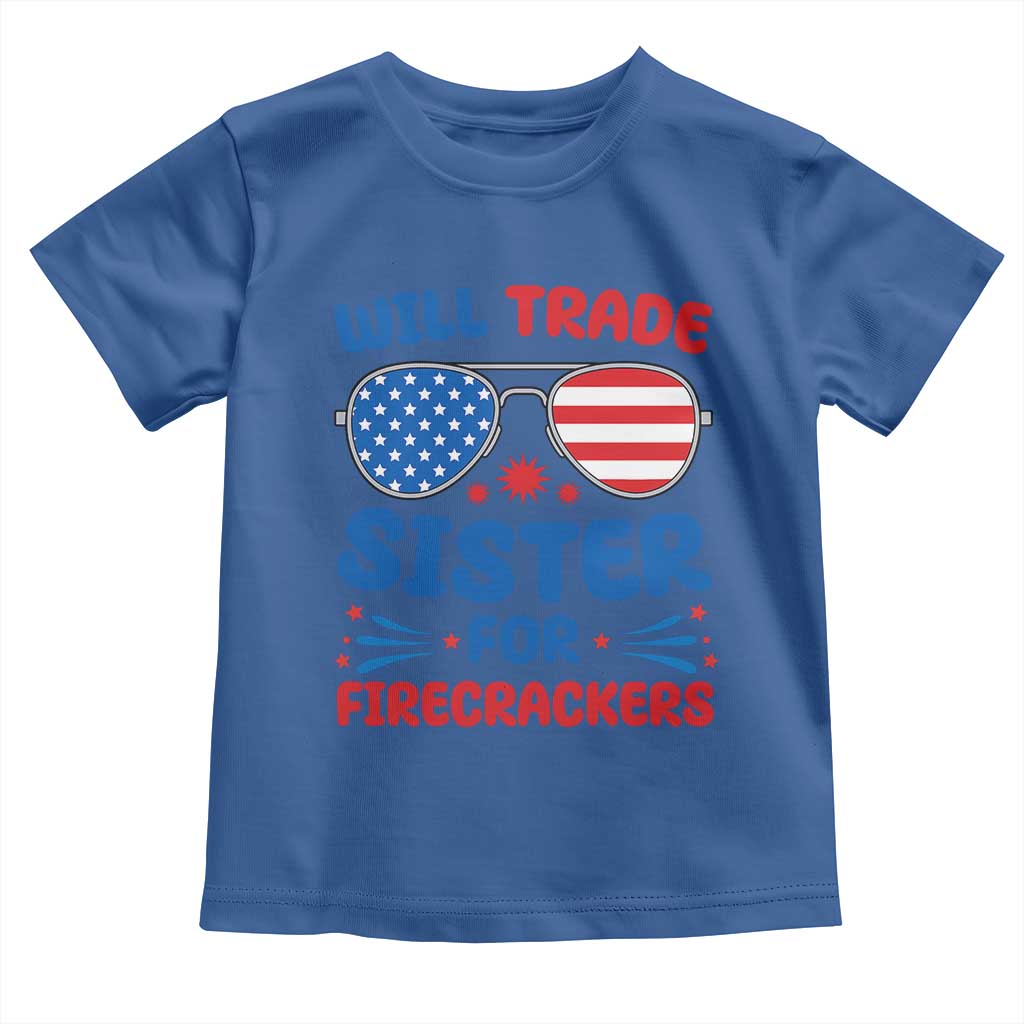Will Trade Sister for Firecrackers Toddler T Shirt Funny 4th of July Patriotic Humor TS02 Royal Blue Print Your Wear