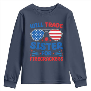 Will Trade Sister for Firecrackers Youth Sweatshirt Funny 4th of July Patriotic Humor TS02 Navy Print Your Wear