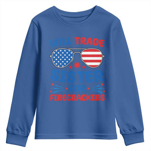 Will Trade Sister for Firecrackers Youth Sweatshirt Funny 4th of July Patriotic Humor TS02 Royal Blue Print Your Wear