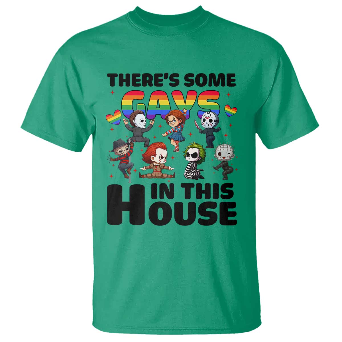 There's Some Gays in This House T Shirt Funny LGBTQ+ Horror Character Pride Mashup TS02 Irish Green Print Your Wear