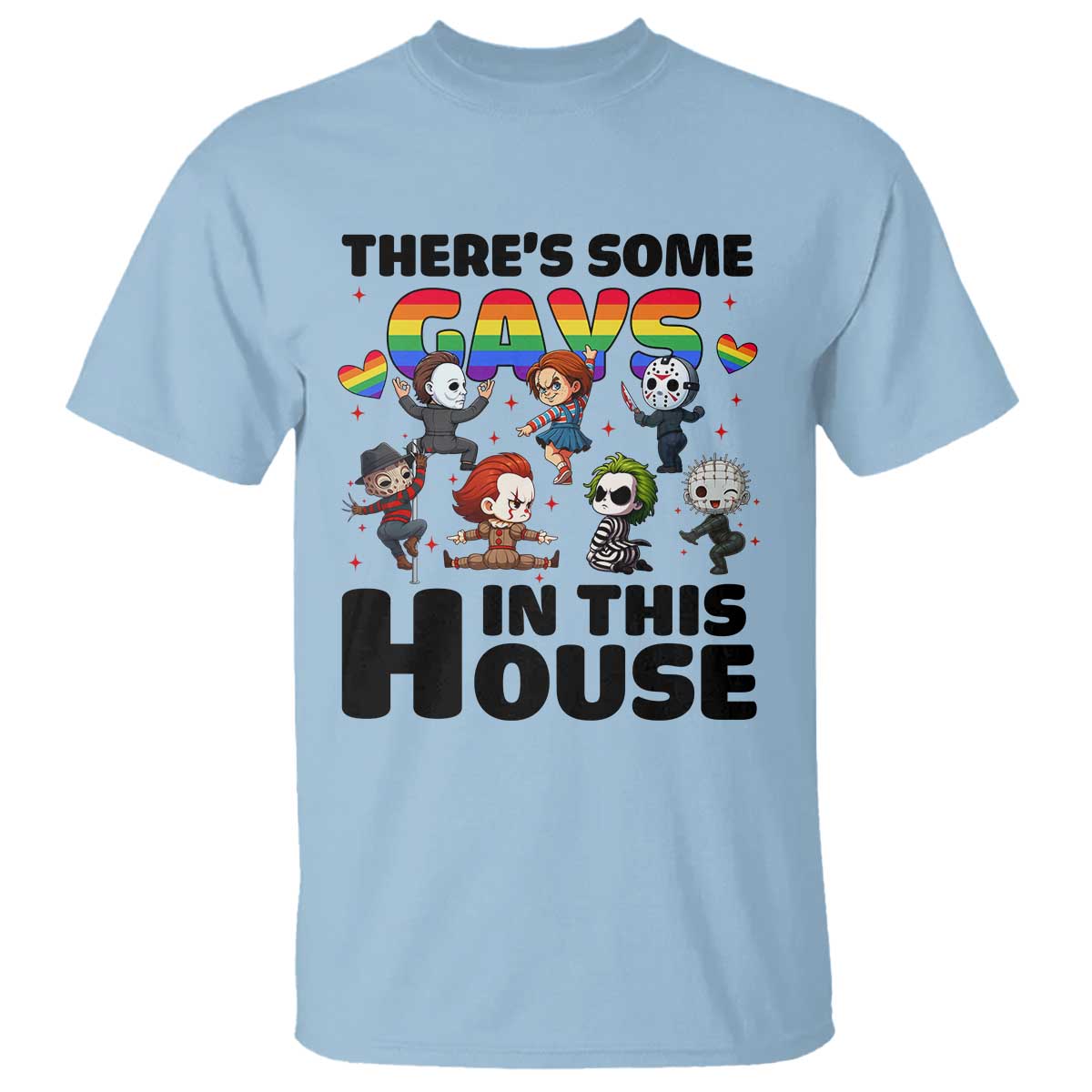 There's Some Gays in This House T Shirt Funny LGBTQ+ Horror Character Pride Mashup TS02 Light Blue Print Your Wear