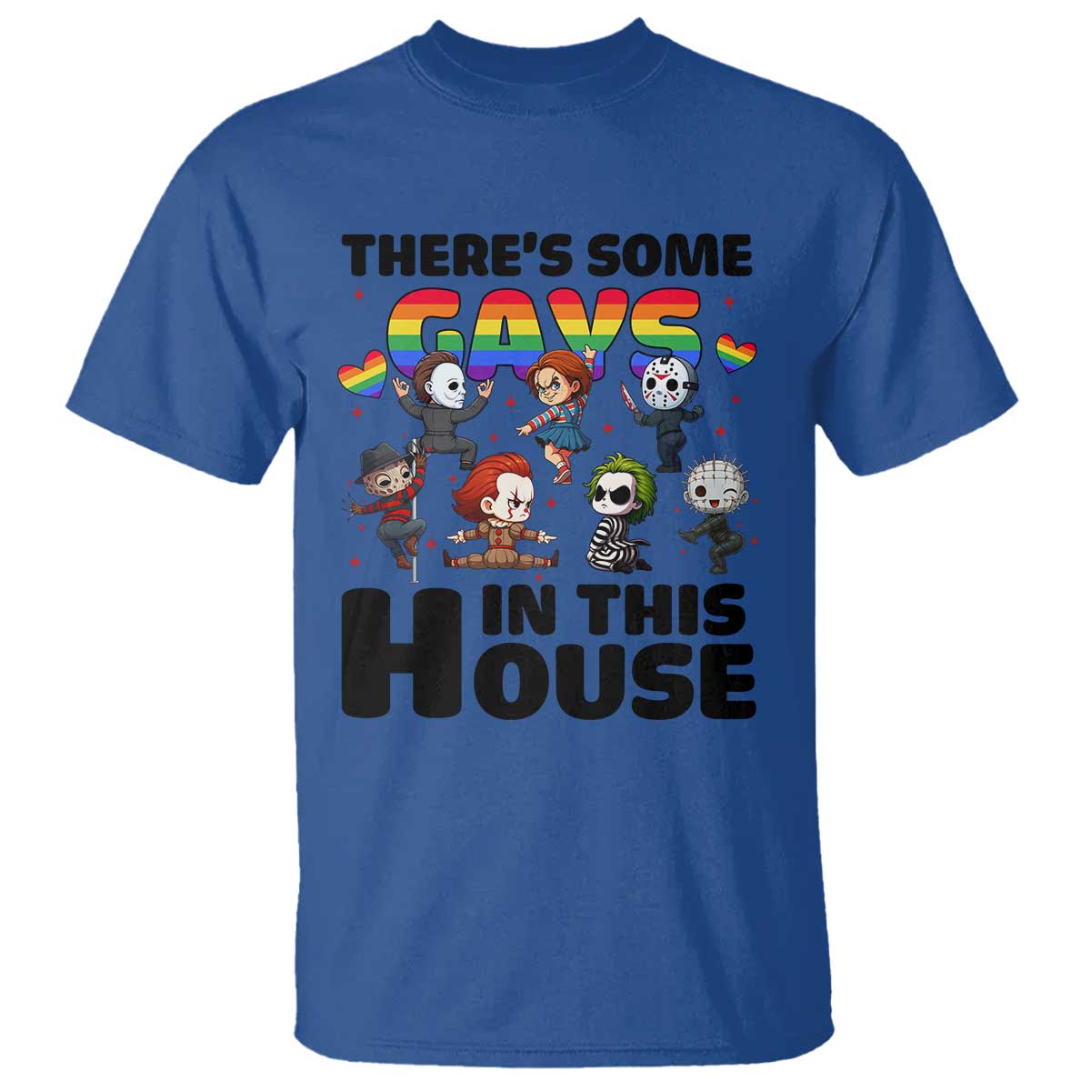 There's Some Gays in This House T Shirt Funny LGBTQ+ Horror Character Pride Mashup TS02 Royal Blue Print Your Wear