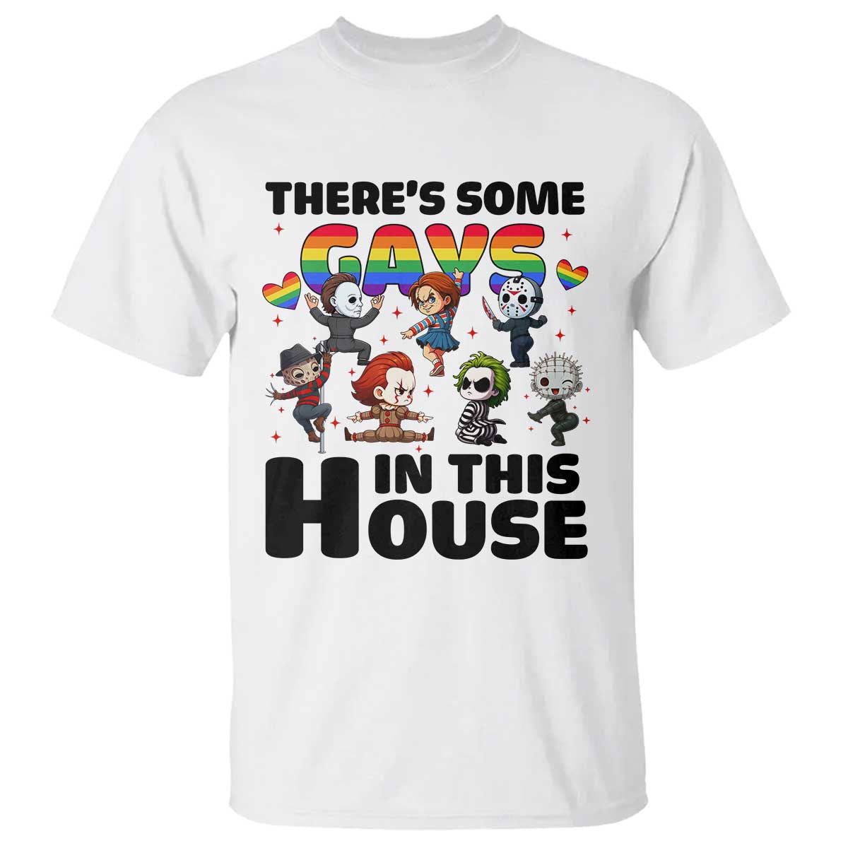 There's Some Gays in This House T Shirt Funny LGBTQ+ Horror Character Pride Mashup TS02 White Print Your Wear