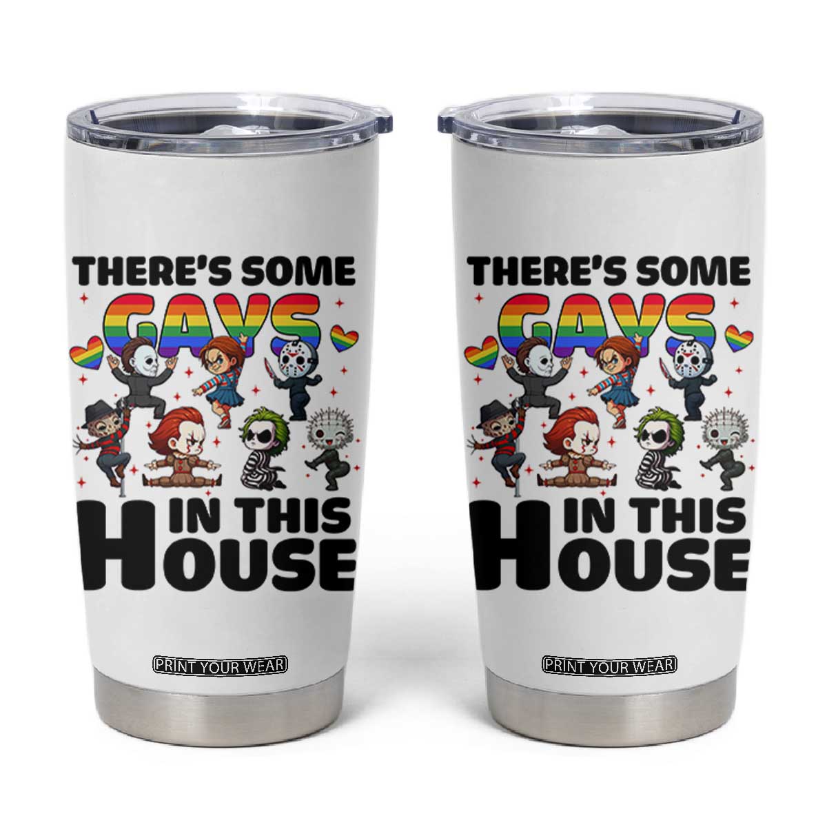 There's Some Gays in This House Tumbler Cup Funny LGBTQ+ Horror Character Pride Mashup TS02 White Print Your Wear