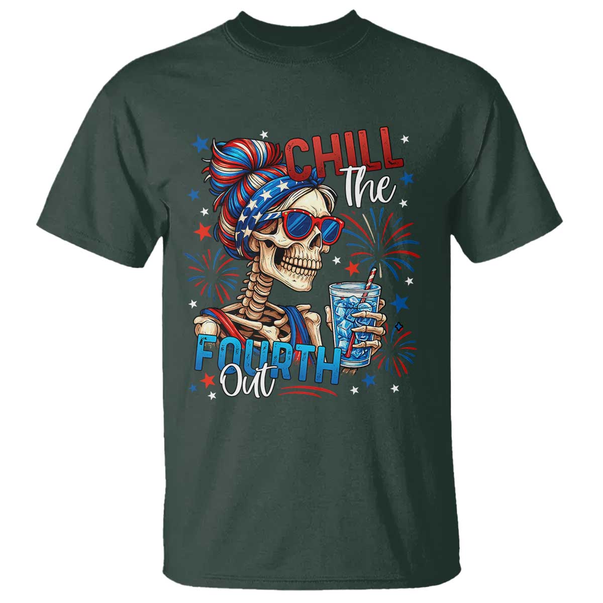 Chill the Fourth Out Skeleton T Shirt Funny Patriotic 4th of July Fireworks Party TS02 Dark Forest Green Print Your Wear