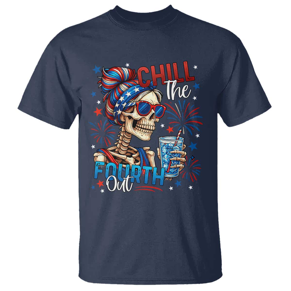 Chill the Fourth Out Skeleton T Shirt Funny Patriotic 4th of July Fireworks Party TS02 Navy Print Your Wear