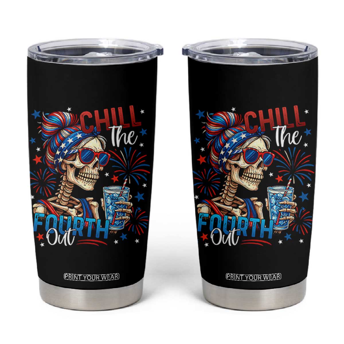 Chill the Fourth Out Skeleton Tumbler Cup Funny Patriotic 4th of July Fireworks Party TS02 Black Print Your Wear