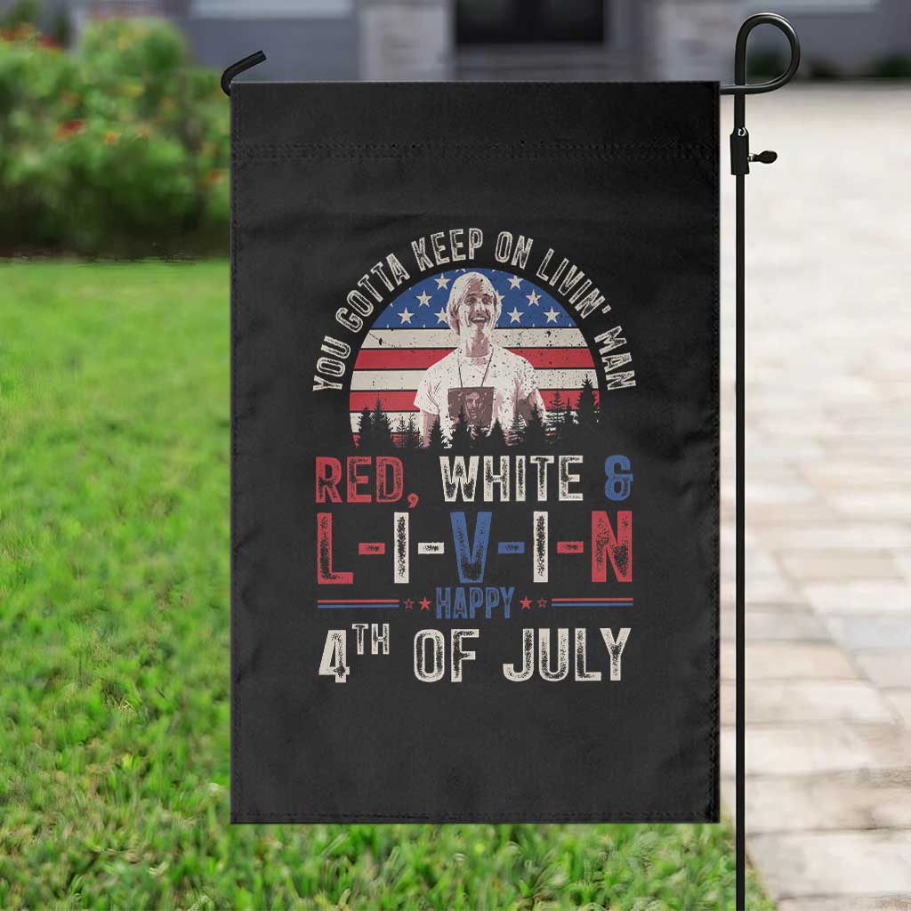 Red White and Livin Happy 4th of July Patriotic Garden Flag Funny Retro Movie Quote You Gotta Keep On Living Man TS02 Print Your Wear