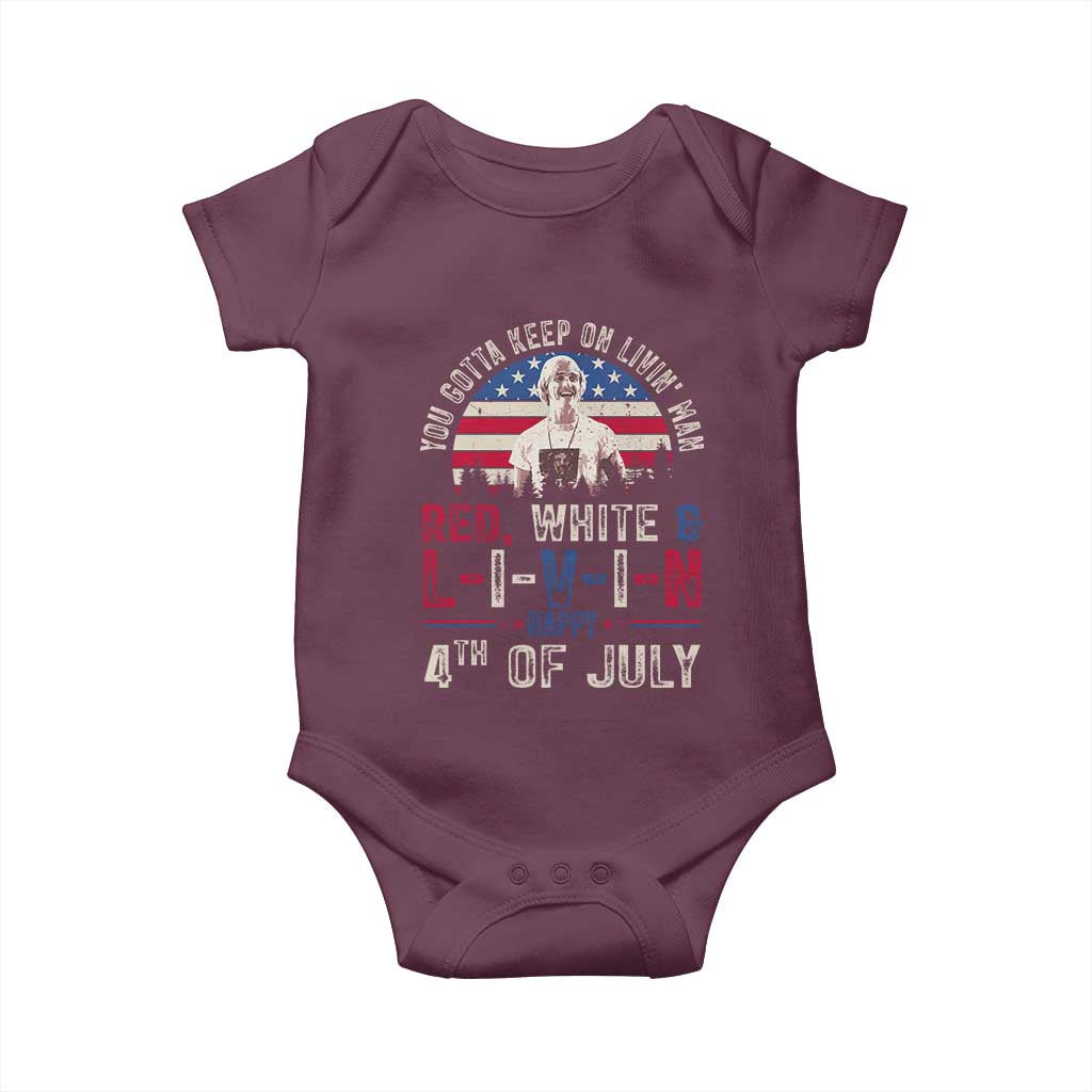 Red White and Livin Happy 4th of July Patriotic Baby Onesie Funny Retro Movie Quote You Gotta Keep On Living Man TS02 Maroon Print Your Wear