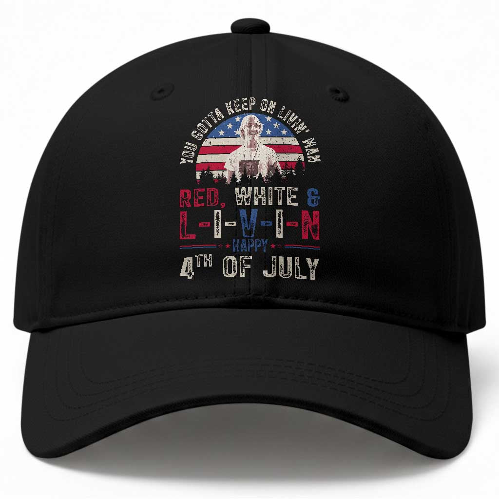 Red White and Livin Happy 4th of July Patriotic Baseball Cap Funny Retro Movie Quote You Gotta Keep On Living Man