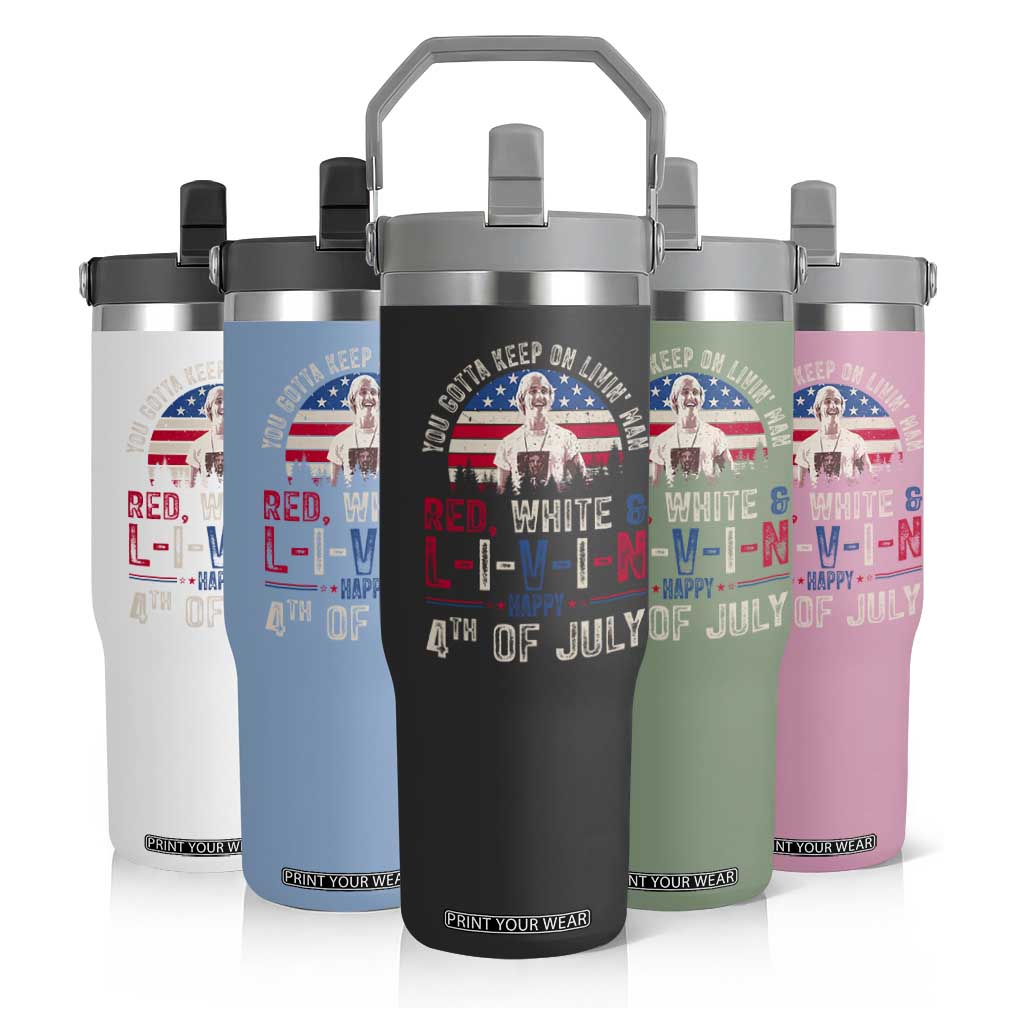 Red White and Livin Happy 4th of July Patriotic Flip Straw Tumbler Funny Retro Movie Quote You Gotta Keep On Living Man TS02 Print Your Wear