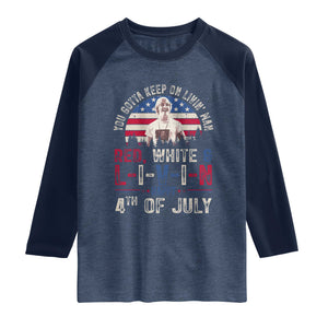 Red White and Livin Happy 4th of July Patriotic Raglan Shirt Funny Retro Movie Quote You Gotta Keep On Living Man